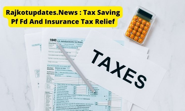 Rajkotupdates.news : Tax Saving in FD and Insurance Tax Relief